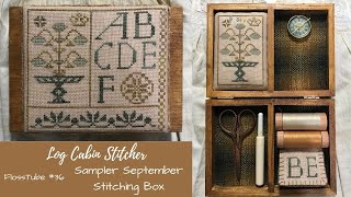 FlossTube #36 -- Sampler September Stitching Box