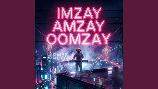 Imzay Amzay Oomzay!!!