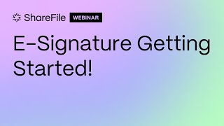 ShareFile: Getting Started with e-signatures