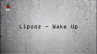 Lipooz - Wake Up (Official Lyric Video)