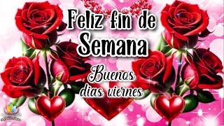 Hermoso mensaje de Buenos días Viernes Bello mensaje Feliz fin de semana Feliz viernes #motivarte11