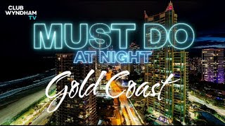 Must do at night Gold Coast