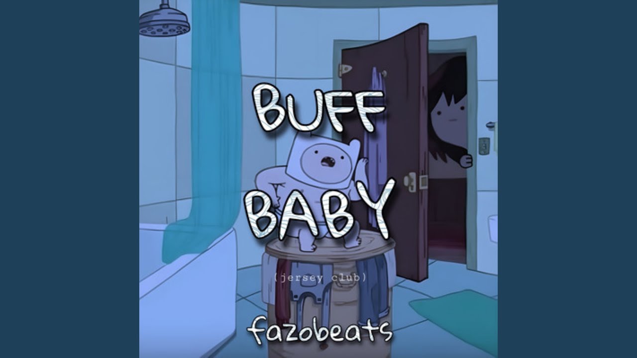 Buff Baby Jersey Club Fazobeats Song Lyrics Music Videos Concerts