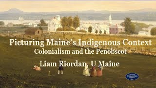 Picturing Maine's Indigenous Context