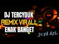 dj terciduk remix virall lagu dangdut terbaru