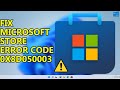 Microsoft Store error Code 0x8D050003 in Windows 11 / 10 Fixed