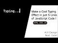 Make a Cool Typing Effect in just 5 lines of JavaScript Code | UI Design Tutorial