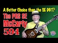 The PRS SE McCarty 594 - Maybe the better choice?