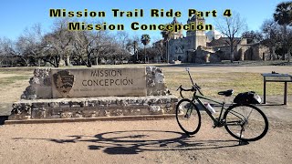 Mission Trail Ride Part 4 - Mission Concepción