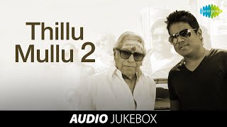 Thillu Mullu 2 - Audio Jukebox | Yuvan shankar raja | M.S. Viswanathan | Mirchi Shiva |