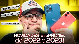 E essas NOVIDADES dos iPHONEs de 2022 e 2023?! Vem conferir!