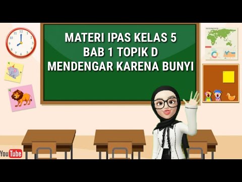 Materi IPAS Kelas 5 Bab 1 Topik D : Mendengar Karena Bunyi - YouTube