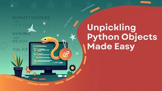 What is the Process of Unpickling a Python Object?