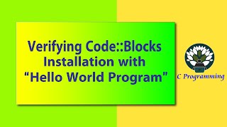 Verifying Code::Blocks Installation with Hello World Program