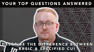 CUI Basic vs CUI Specified