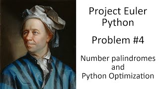 Euler Problem 4 - Number palindromes and Python Optimization - Simple Programming in Python