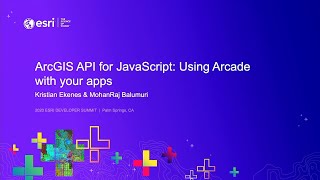ArcGIS API for JavaScript: Using Arcade with your Apps