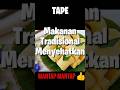 Tape Makanan Lezat Bermanfaat #sehat #kesehatan #viral #trending #shorts #feeds #fyp #singkong