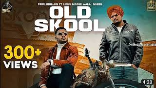 OLD SKOOL ( Full Song) Prem Dillon Ft. Sidhu Moosewala | Ft. Nseeb | The Kidd |New Punjabi Song 2023