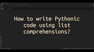 How to write Pythonic code using list comprehensions? Unlocking Python #magic Write Cleaner Code