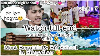 New Vlog to Don Bosco High school Silapathar🥳 || Exploring DON Bosco High School ||Assam Dhemaji