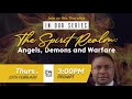 The Spirit Realm: Angels, Demons and Warfare - 2