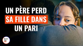 Un Père Perd Sa Fille Dans Un Pari | @DramatizeMeFrance