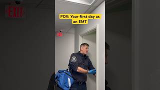 POV: Your first day as an EMT