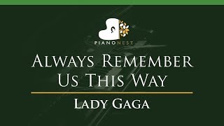 Lady Gaga - Always Remember Us This Way - LOWER Key (Piano Karaoke / Sing Along)