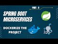 Spring Boot Microservices Project Example - Part 9 | Dockerize the application
