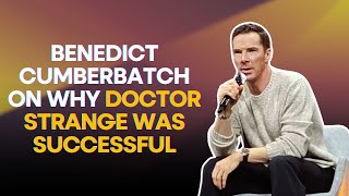 Benedict Cumberbatch Credits Doctor Strange's Success To How It Explored Spirituality | RSIFF 2024