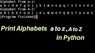 Print Alphabet's " a to z " /" A to Z " in Python #82