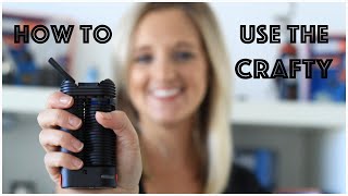 How to Use the Crafty Vaporizer by Storz and Bickel