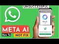 [NOT A SUCCESS] How To Fix Meta Ai Not Displaying on WhatsApp