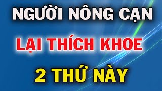 Người Càng Nông Cạn Càng Thích Khoe Khoang 2 Thứ Này