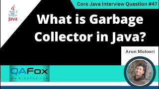 What is Garbage Collector in Java (Core Java Interview Question #47)