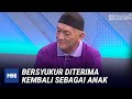 Bersyukur Diterima Kembali Sebagai Anak | MHI (18 September 2020)