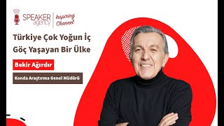 Speaker Agency | Bekir Ağırdır - Türkiye Çok Yoğun İç Göç Yaşayan Bir Ülke