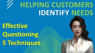 Effective Questioning Techniques for Salespeople: Helping Customers Identify Their Needs