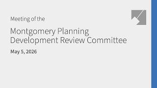 Montgomery Planning Development Review Committee Live Stream: 5/5/26