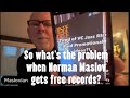 So what's the problem when Norman Maslov gets free records?