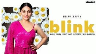 BLINK : Neeru Bajwa (Full Video) Nimrat Khaira | Bunty Bains | Desi Crew | Brand B |Latest Song 2020
