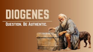 Diogenes of Sinope: Embrace Authenticity and Challenge Conventions