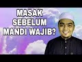 MASAK SEBELUM MANDI WAJIB BOLEH KAH?