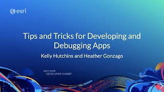 ArcGIS API for JavaScript: Tips and Tricks for Developing and Debugging Apps