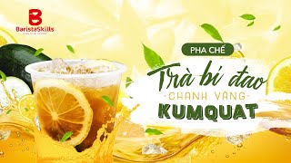 [BARISTA SKILLS] Bài 68: Cách làm Trà Bí Đao Chanh Vàng Kumquat -  Lemon Kumquat Courgette Tea