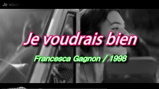 Je voudrais bien - Francesca Gagnon / 1998 (제가 하고 싶은 것은 - 프란체스카 가뇽) [가사번역/자막]