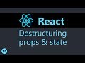 ReactJS Tutorial - 12 - Destructuring props and state
