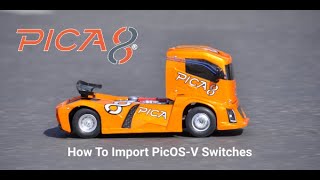 How To Import PicOS-V Switches