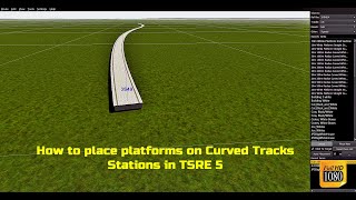 How to place platforms on Curved Tracks Stations in TSRE 5 | #Tutorials | #MSTS || FHD 1080p